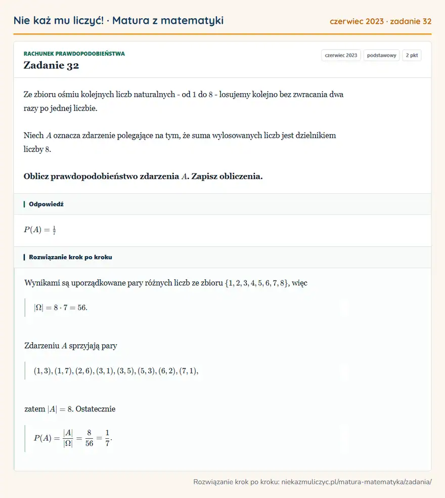 Rozwiązanie zadania 32 (matura z matematyki czerwiec 2023): Ze zbioru ośmiu kolejnych liczb naturalnych - od 1 do 8 - losujemy kolejno bez zwracania dwa razy po jednej…