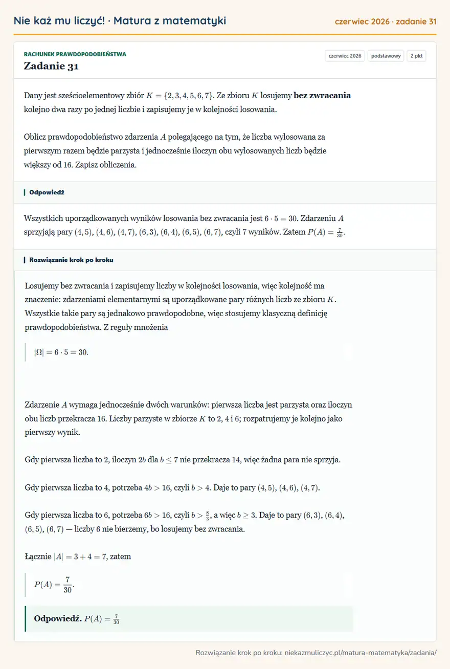 Rozwiązanie zadania 31 (matura z matematyki czerwiec 2026): Dany jest sześcioelementowy zbiór K=\2,3,4,5,6,7. Ze zbioru K losujemy bez zwracania kolejno dwa razy po…