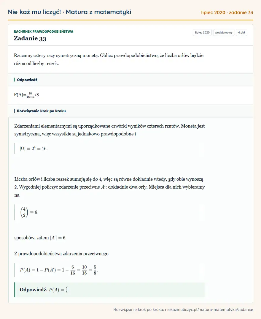 Rozwiązanie zadania 33 (matura z matematyki lipiec 2020): Rzucamy cztery razy symetryczną monetą. Oblicz prawdopodobieństwo, że liczba orłów będzie różna od liczby…