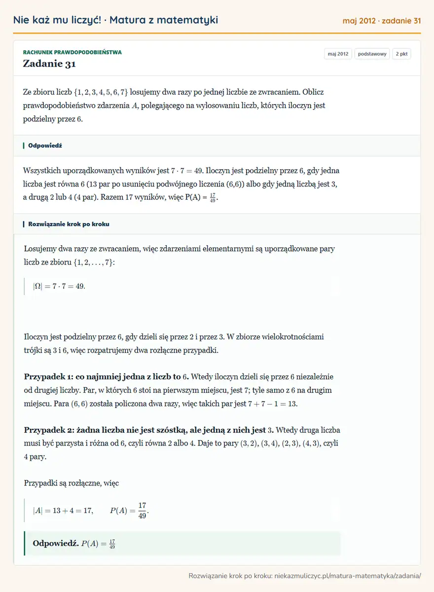 Rozwiązanie zadania 31 (matura z matematyki maj 2012): Ze zbioru liczb \1,2,3,4,5,6,7 losujemy dwa razy po jednej liczbie ze zwracaniem. Oblicz prawdopodobieństwo…