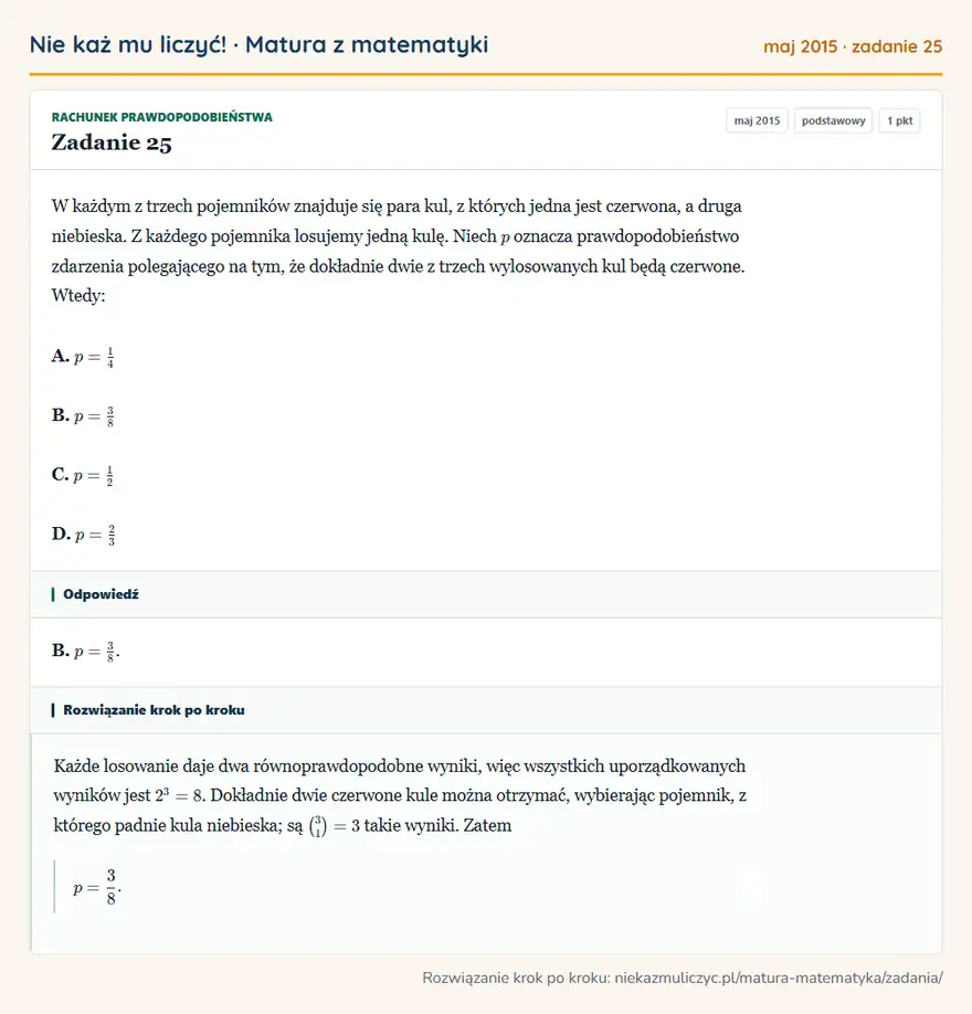 Rozwiązanie zadania 25 (matura z matematyki maj 2015): W każdym z trzech pojemników znajduje się para kul, z których jedna jest czerwona, a druga niebieska. Z…