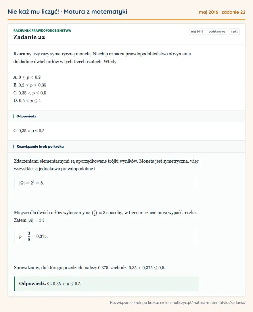 Rozwiązanie zadania 22 (matura z matematyki maj 2016): Rzucamy trzy razy symetryczną monetą. Niech p oznacza prawdopodobieństwo otrzymania dokładnie dwóch orłów w…