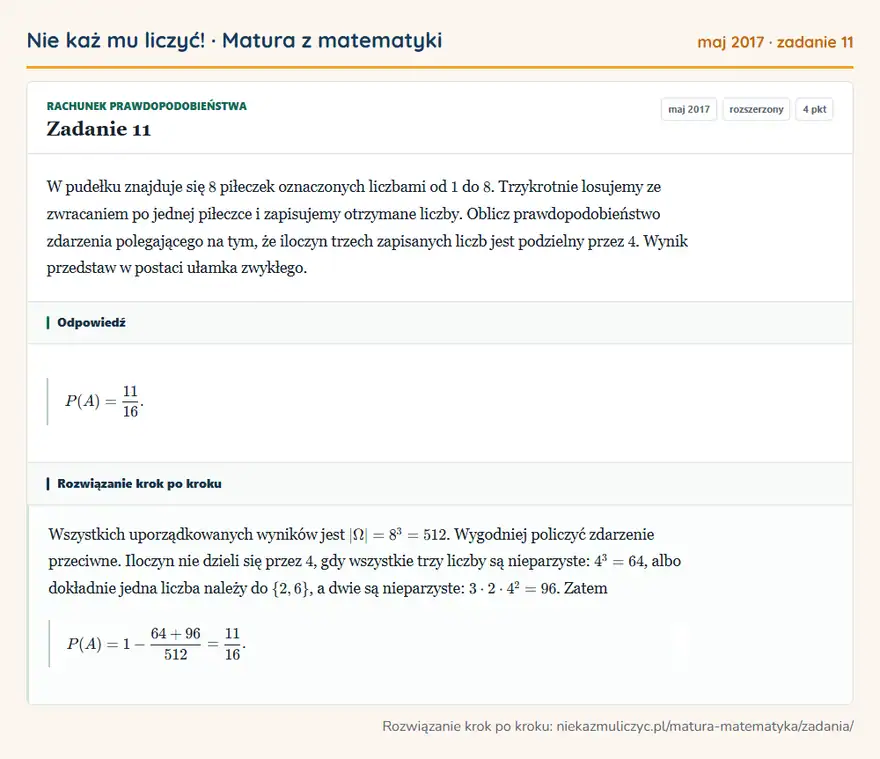 Rozwiązanie zadania 11 (matura z matematyki maj 2017): W pudełku znajduje się 8 piłeczek oznaczonych liczbami od 1 do 8. Trzykrotnie losujemy ze zwracaniem po…