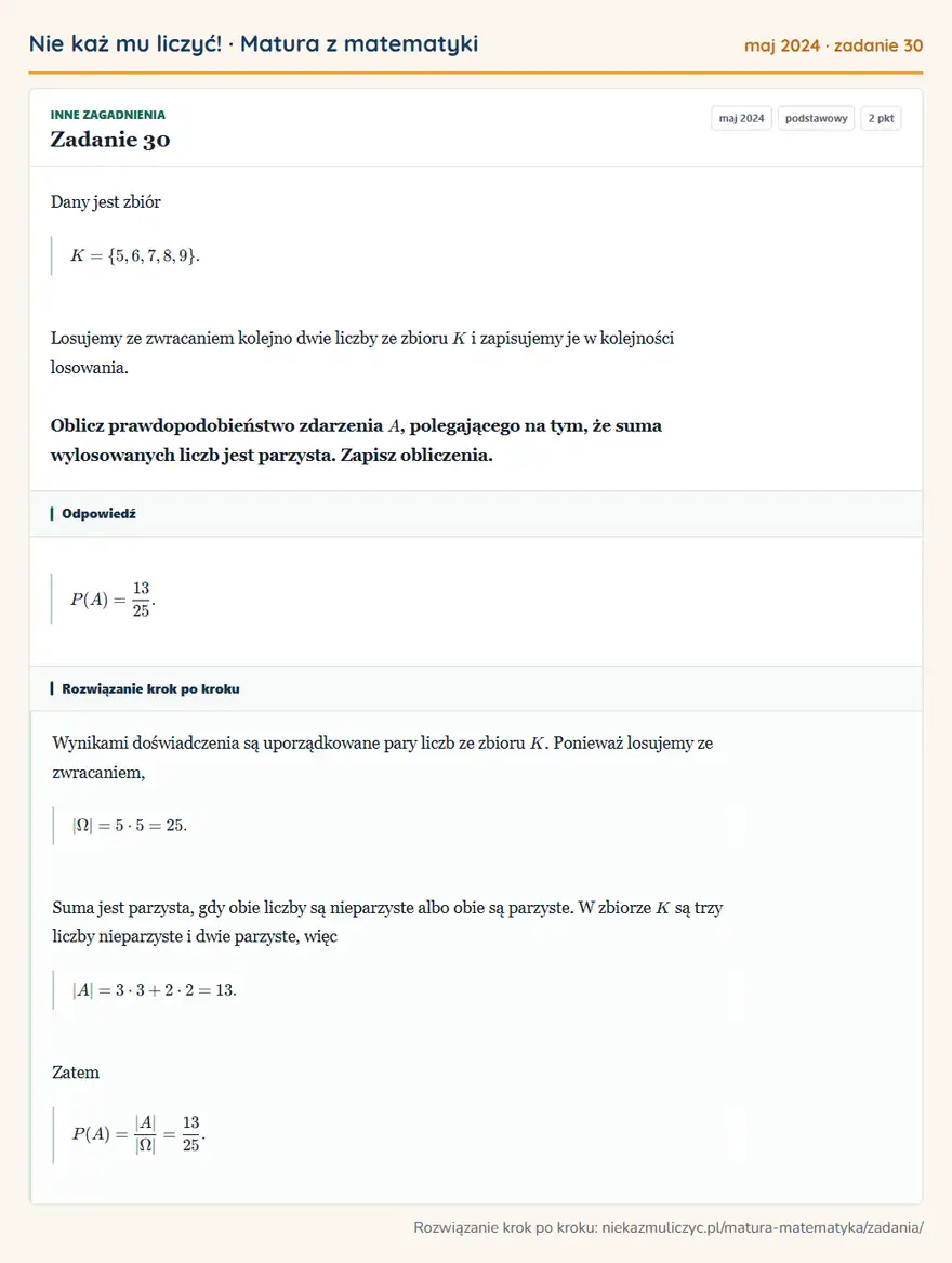 Rozwiązanie zadania 30 (matura z matematyki maj 2024): Dany jest zbiór K=\5,6,7,8,9\. Losujemy ze zwracaniem kolejno dwie liczby ze zbioru K i zapisujemy je w…
