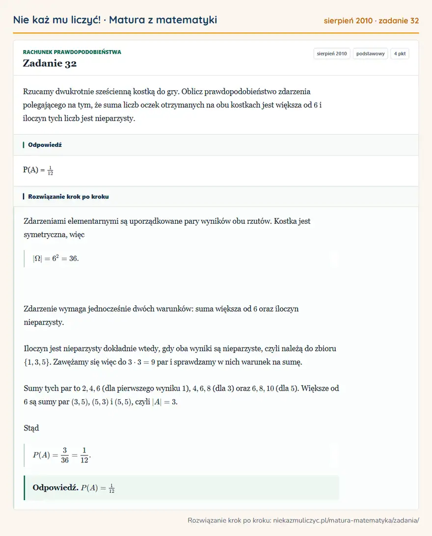 Rozwiązanie zadania 32 (matura z matematyki sierpień 2010): Rzucamy dwukrotnie sześcienną kostką do gry. Oblicz prawdopodobieństwo zdarzenia polegającego na tym, że suma…