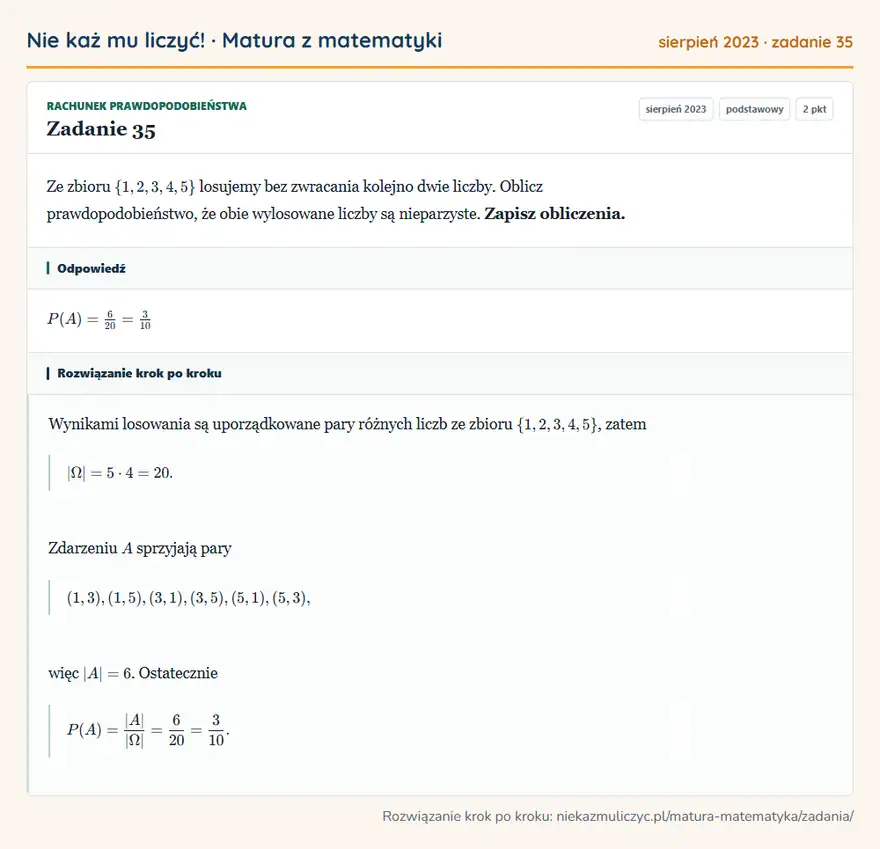 Rozwiązanie zadania 35, matura z matematyki sierpień 2023, poziom podstawowy: Ze zbioru \1,2,3,4,5 losujemy bez zwracania kolejno dwie liczby. Oblicz prawdopodobieństwo, że obie… Odpowiedź: P(A)=6/20=3/10