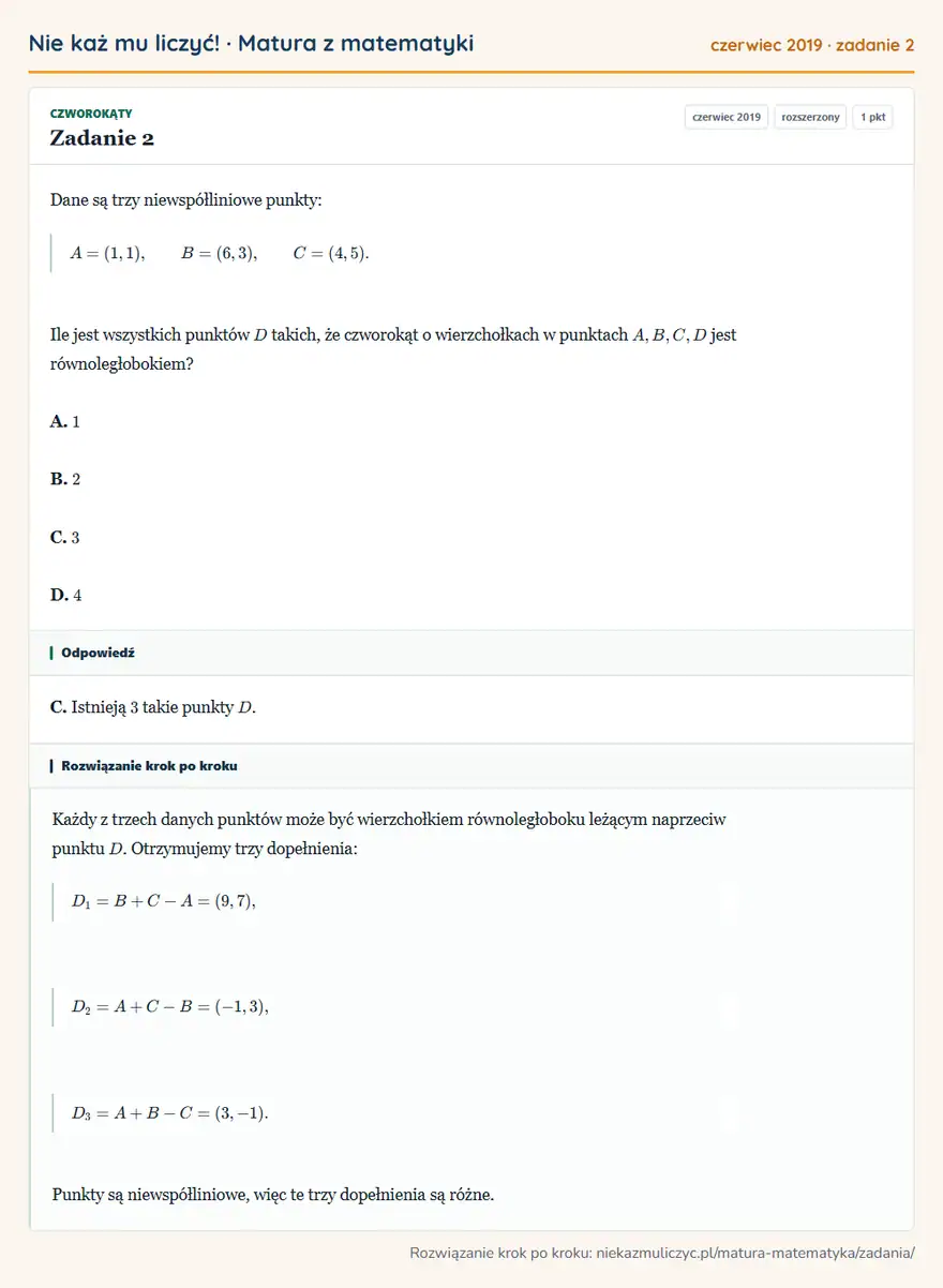 Rozwiązanie zadania 2 (matura z matematyki czerwiec 2019): Dane są trzy niewspółliniowe punkty: A=(1,1), B=(6,3), C=(4,5). Ile jest wszystkich punktów D takich, że…