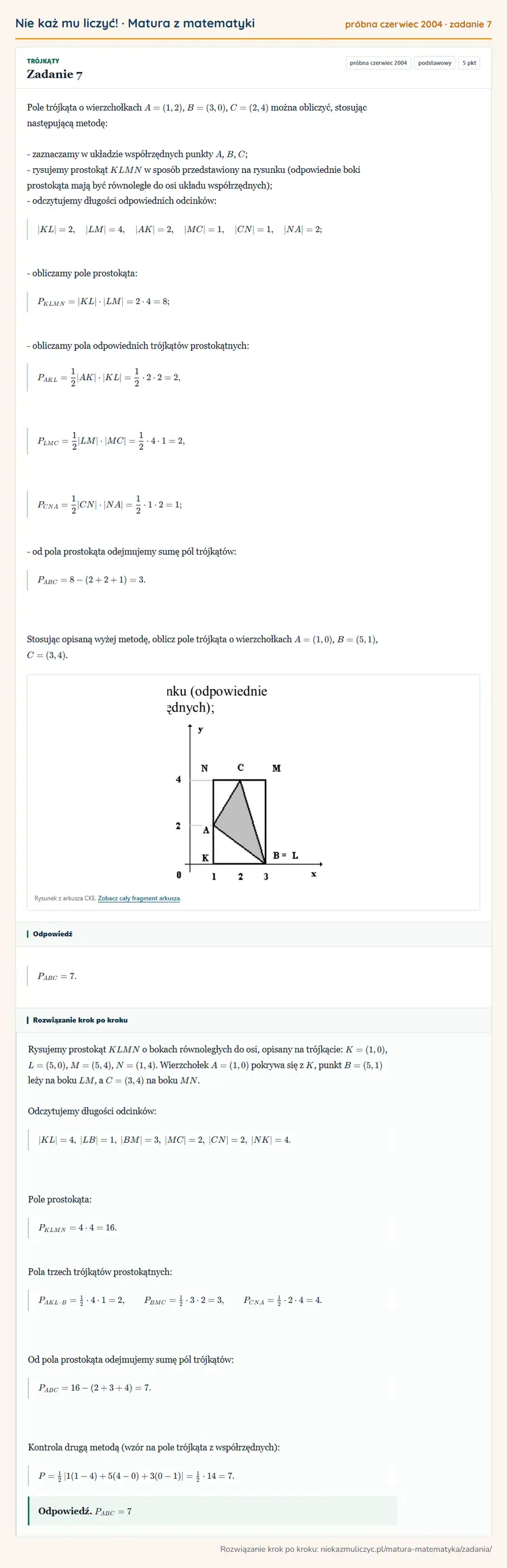 Rozwiązanie zadania 7 (matura z matematyki próbna czerwiec 2004): Pole trójkąta o wierzchołkach A=(1,2), B=(3,0), C=(2,4) można obliczyć, stosując następującą metodę: …