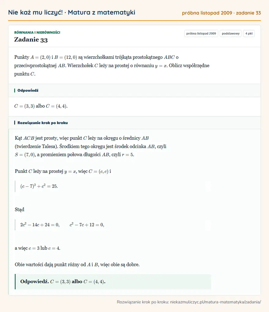 Rozwiązanie zadania 33 (matura z matematyki próbna listopad 2009): Punkty A=(2,0) i B=(12,0) są wierzchołkami trójkąta prostokątnego ABC o przeciwprostokątnej AB. Wierzchołek C…