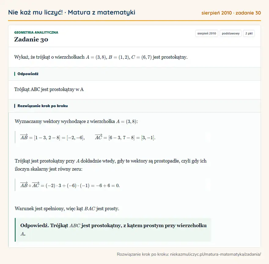Rozwiązanie zadania 30 (matura z matematyki sierpień 2010): Wykaż, że trójkąt o wierzchołkach A=(3,8), B=(1,2), C=(6,7) jest prostokątny.