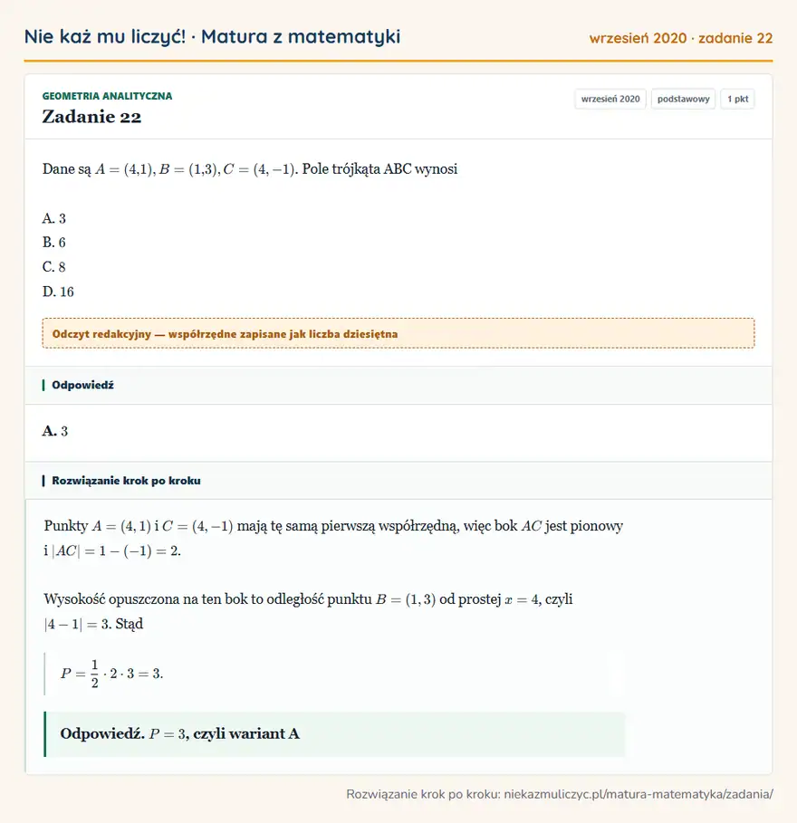 Rozwiązanie zadania 22 (matura z matematyki wrzesień 2020): Dane są A=(4,1), B=(1,3), C=(4,-1). Pole trójkąta ABC wynosi A. 3 B. 6 C. 8 D. 16