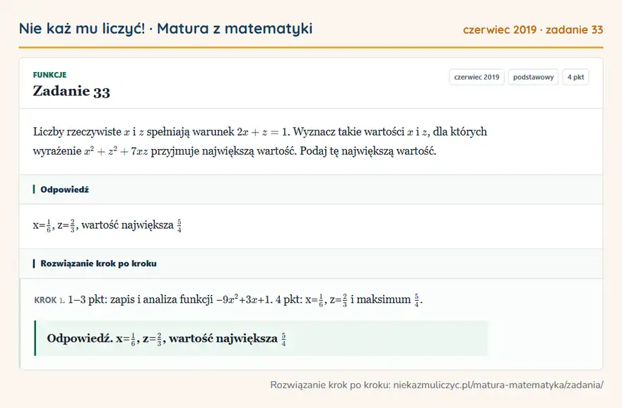 Rozwiązanie zadania 33 (matura z matematyki czerwiec 2019): Liczby rzeczywiste x i z spełniają warunek 2x+z=1. Wyznacz takie wartości x i z, dla których wyrażenie…