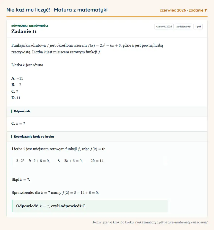 Rozwiązanie zadania 11 (matura z matematyki czerwiec 2026): Funkcja kwadratowa f jest określona wzorem f(x)=2x²-kx+6, gdzie k jest pewną liczbą rzeczywistą. Liczba 2…
