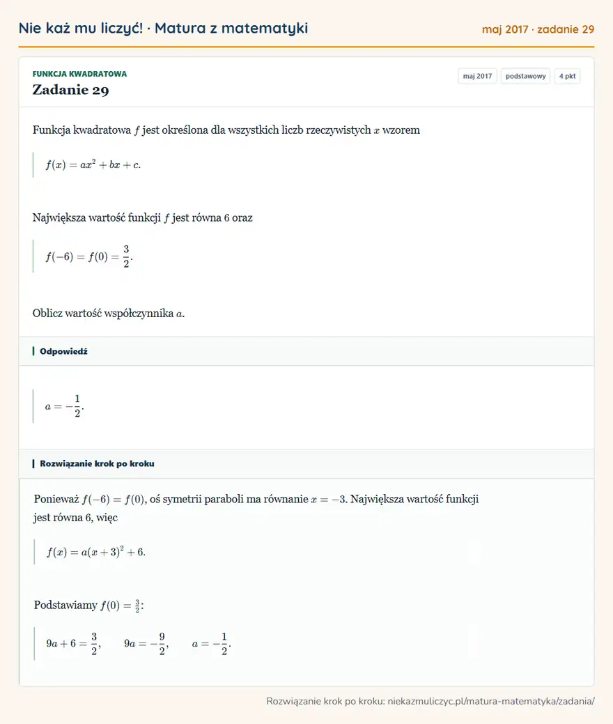 Rozwiązanie zadania 29 (matura z matematyki maj 2017): Funkcja kwadratowa f jest określona dla wszystkich liczb rzeczywistych x wzorem f(x)=ax²+bx+c. Największa…
