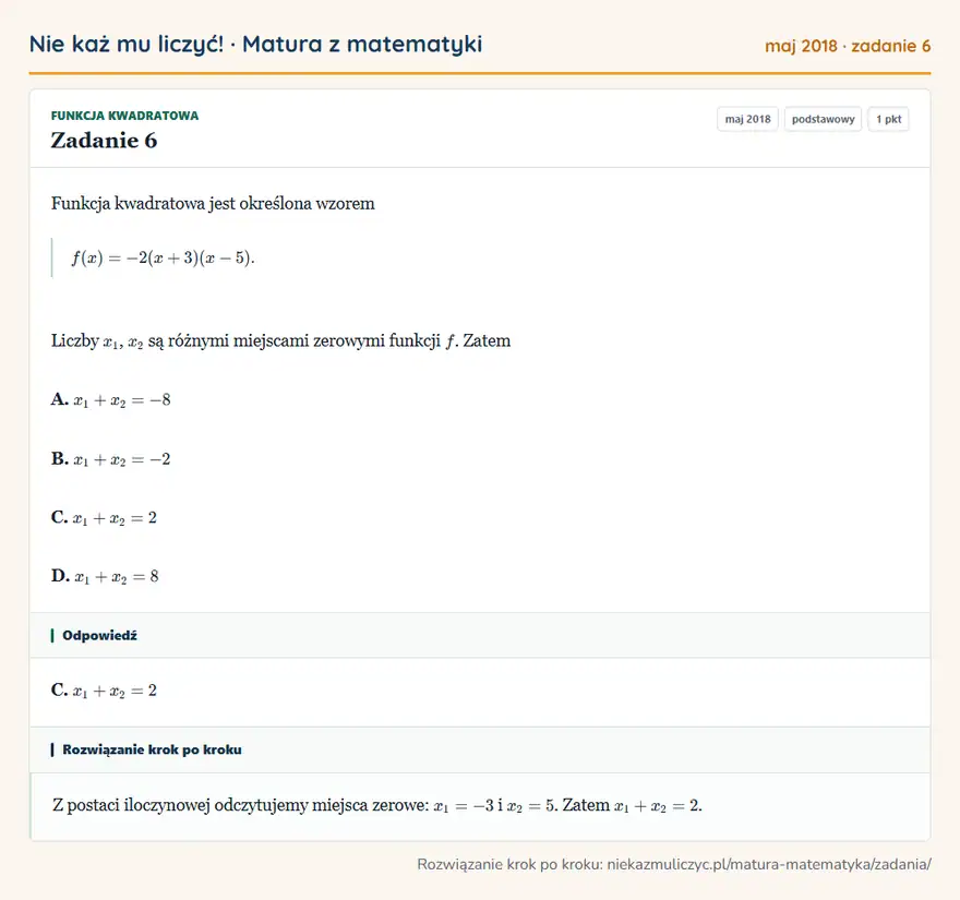 Rozwiązanie zadania 6 (matura z matematyki maj 2018): Funkcja kwadratowa jest określona wzorem f(x)=-2(x+3)(x-5). Liczby x1, x2 są różnymi miejscami zerowymi…