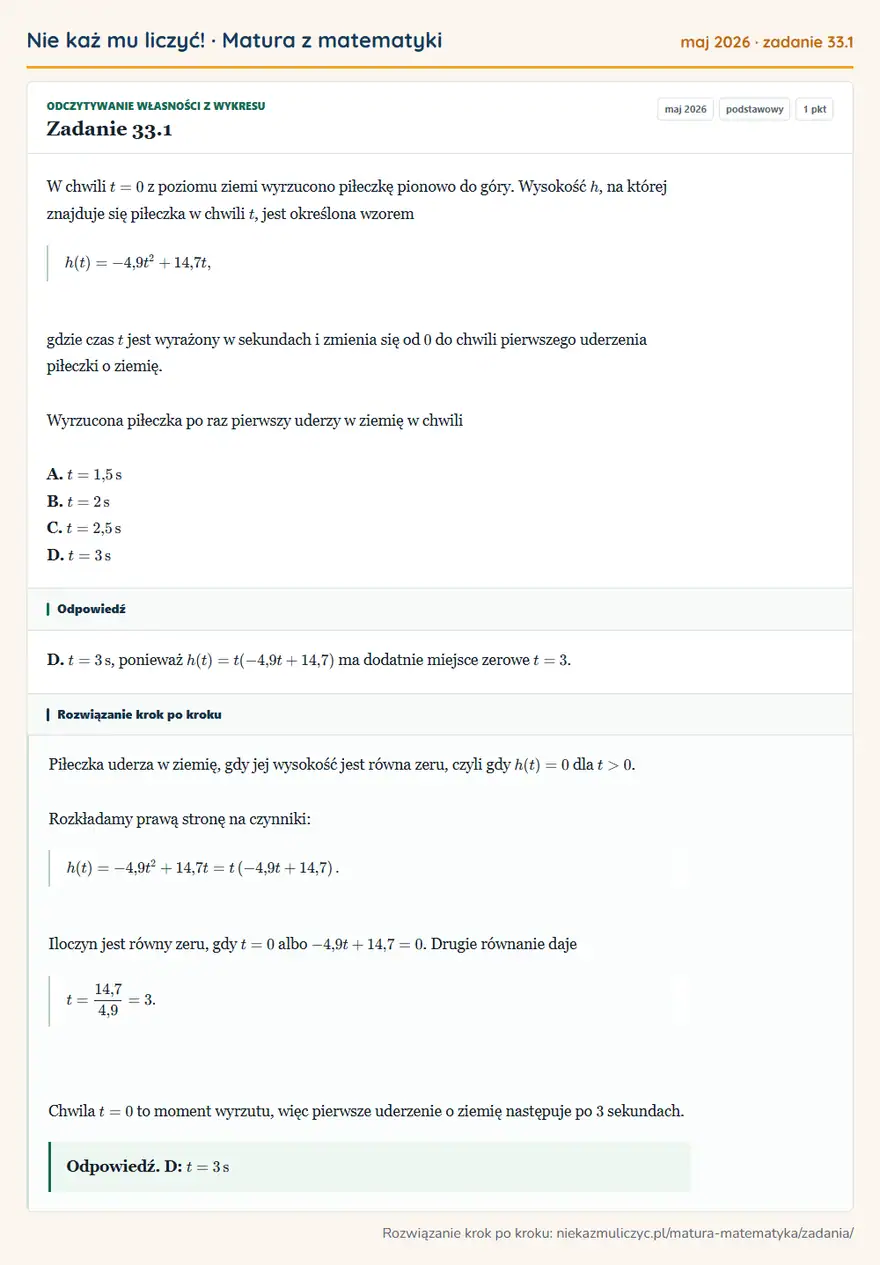 Rozwiązanie zadania 33.1 (matura z matematyki maj 2026): W chwili t=0 z poziomu ziemi wyrzucono piłeczkę pionowo do góry. Wysokość h, na której znajduje się piłeczka…
