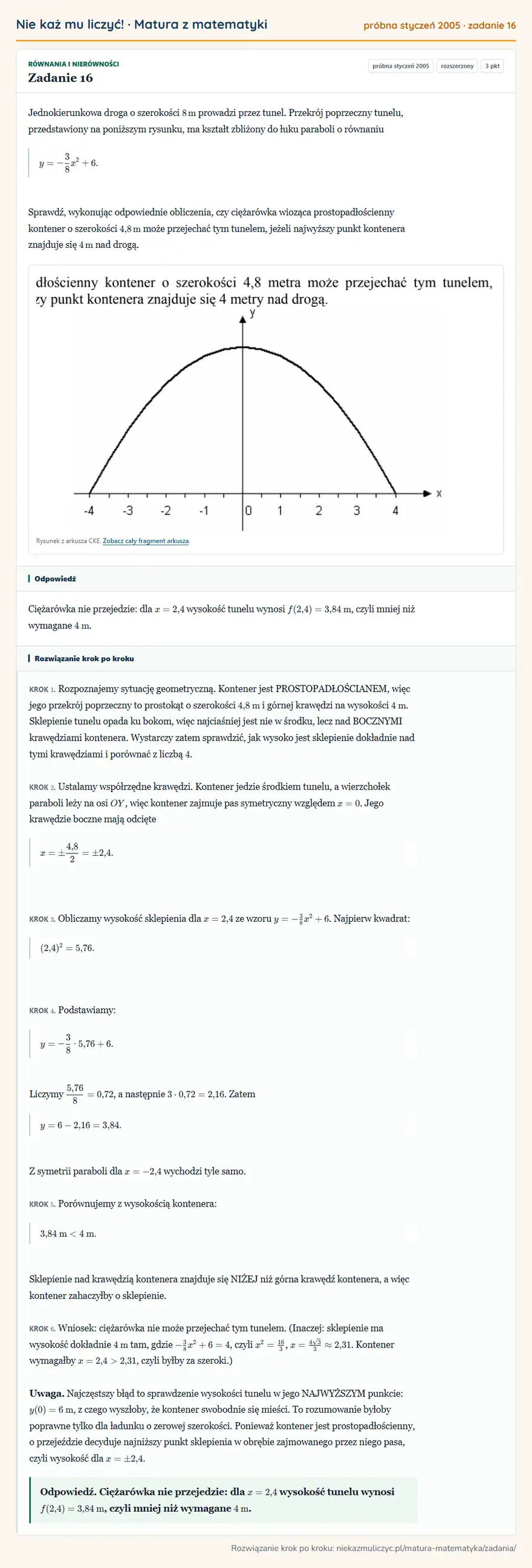 Rozwiązanie zadania 16 (matura z matematyki próbna styczeń 2005): Jednokierunkowa droga o szerokości 8 m prowadzi przez tunel. Przekrój poprzeczny tunelu, przedstawiony na…