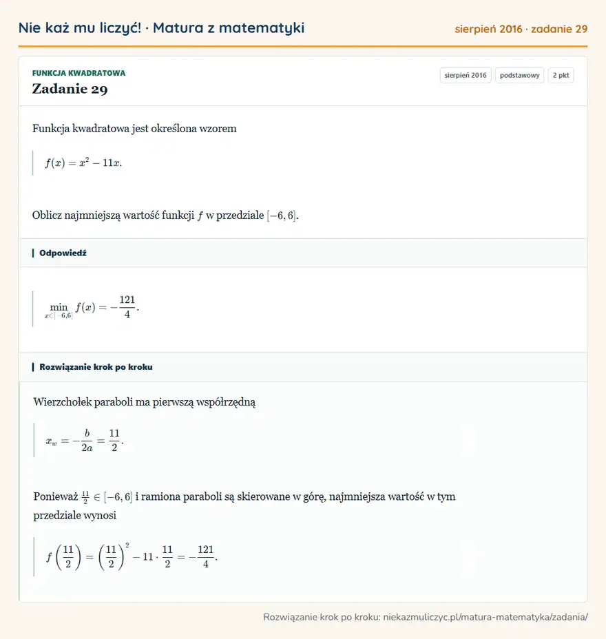Rozwiązanie zadania 29 (matura z matematyki sierpień 2016): Funkcja kwadratowa jest określona wzorem f(x)=x²-11x. Oblicz najmniejszą wartość funkcji f w przedziale…
