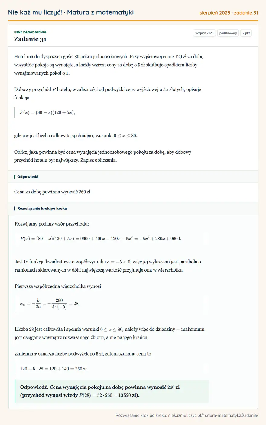 Rozwiązanie zadania 31 (matura z matematyki sierpień 2025): Hotel ma do dyspozycji gości 80 pokoi jednoosobowych. Przy wyjściowej cenie 120 zł za dobę wszystkie pokoje…