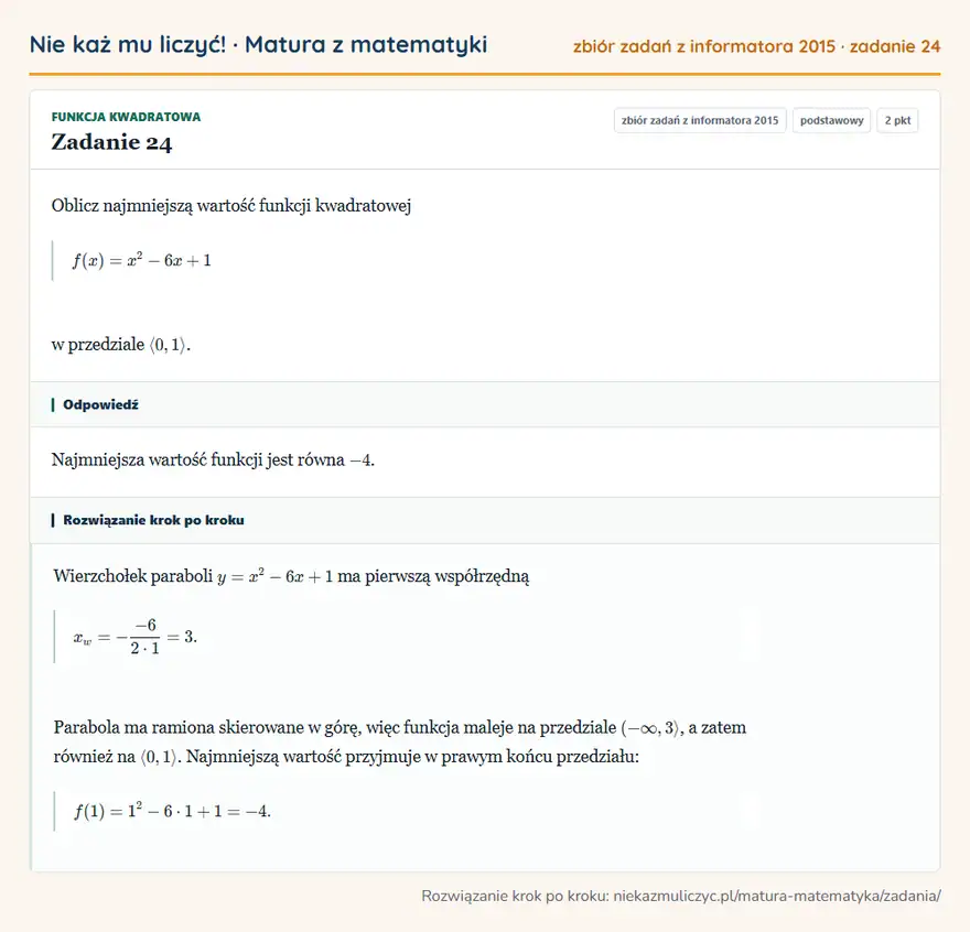 Rozwiązanie zadania 24 (zbiór zadań z informatora CKE 2015): Oblicz najmniejszą wartość funkcji kwadratowej f(x)=x²-6x+1 w przedziale 0,1.