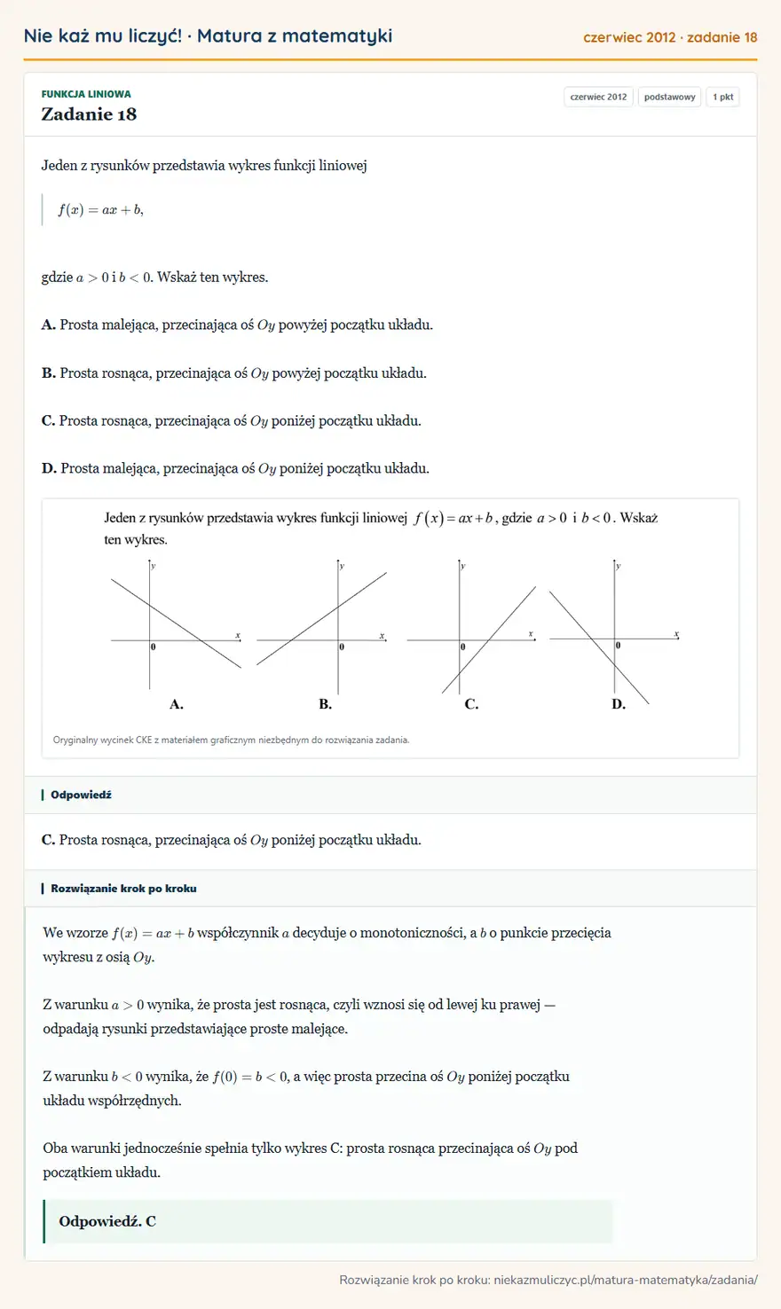 Rozwiązanie zadania 18 (matura z matematyki czerwiec 2012): Jeden z rysunków przedstawia wykres funkcji liniowej f(x)=ax+b, gdzie a>0 i b<0. Wskaż ten wykres. A. Prosta…