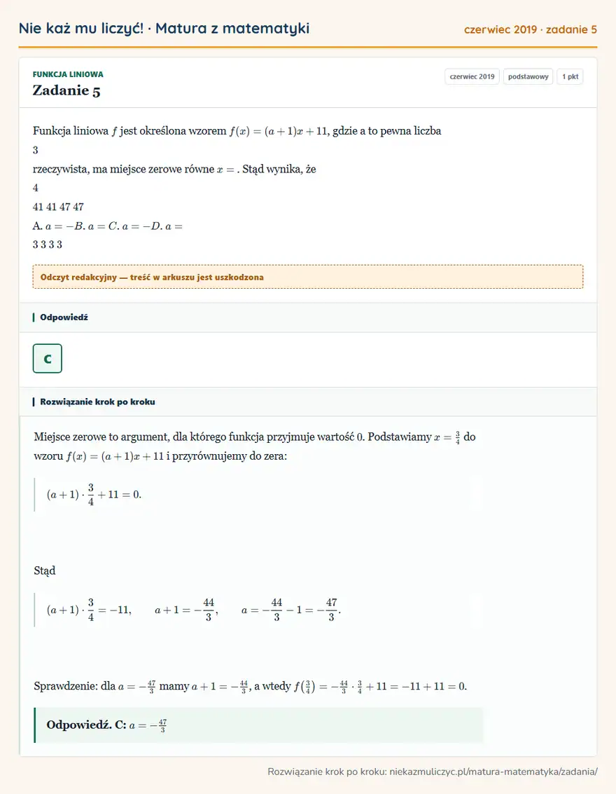 Rozwiązanie zadania 5 (matura z matematyki czerwiec 2019): Funkcja liniowa f jest określona wzorem f (x) = ( a +1 ) x +11, gdzie a to pewna liczba 3 rzeczywista, ma…