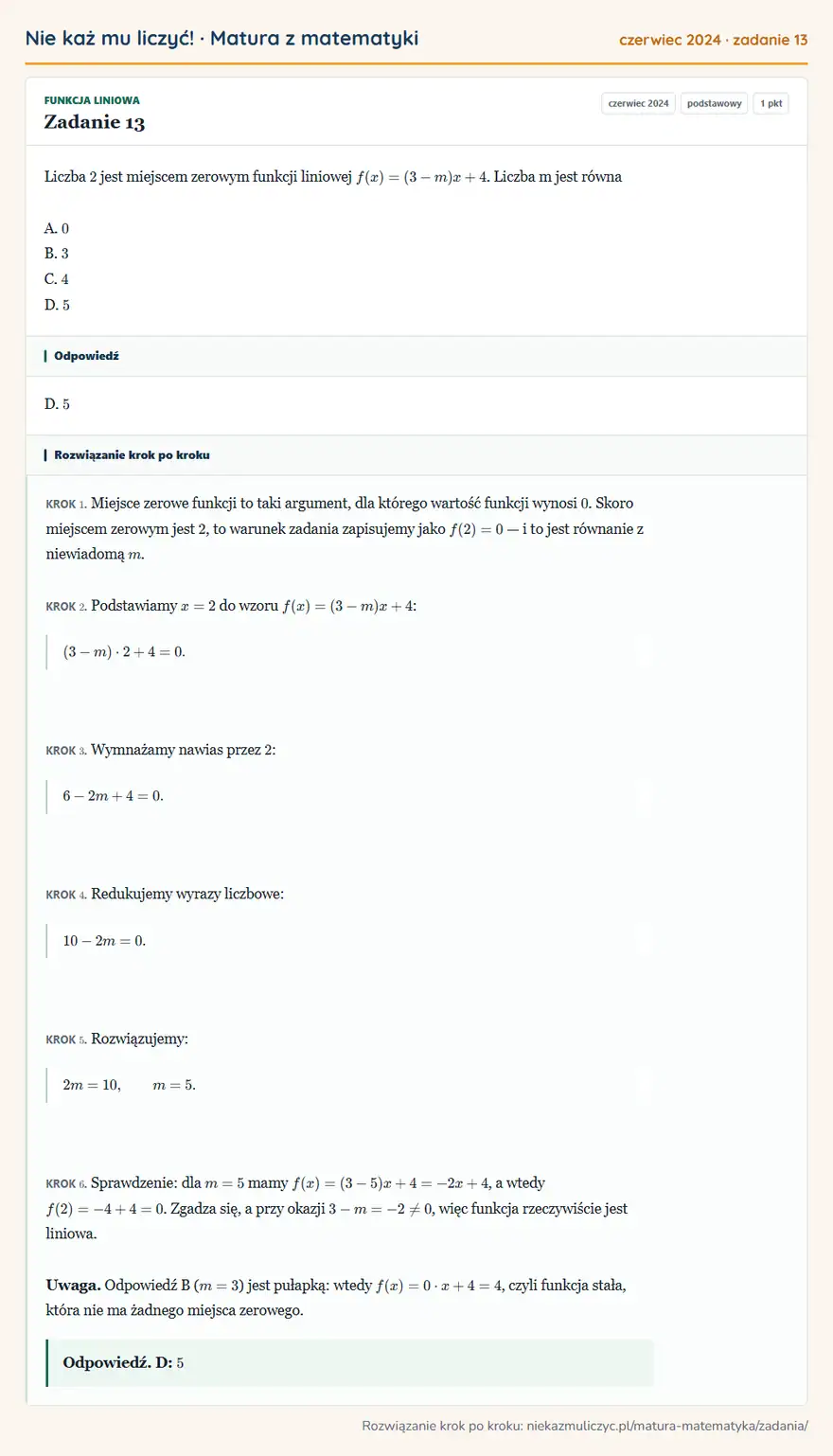 Rozwiązanie zadania 13 (matura z matematyki czerwiec 2024): Liczba 2 jest miejscem zerowym funkcji liniowej f(x)=(3-m)x+4. Liczba m jest równa A. 0 B. 3 C. 4 D. 5