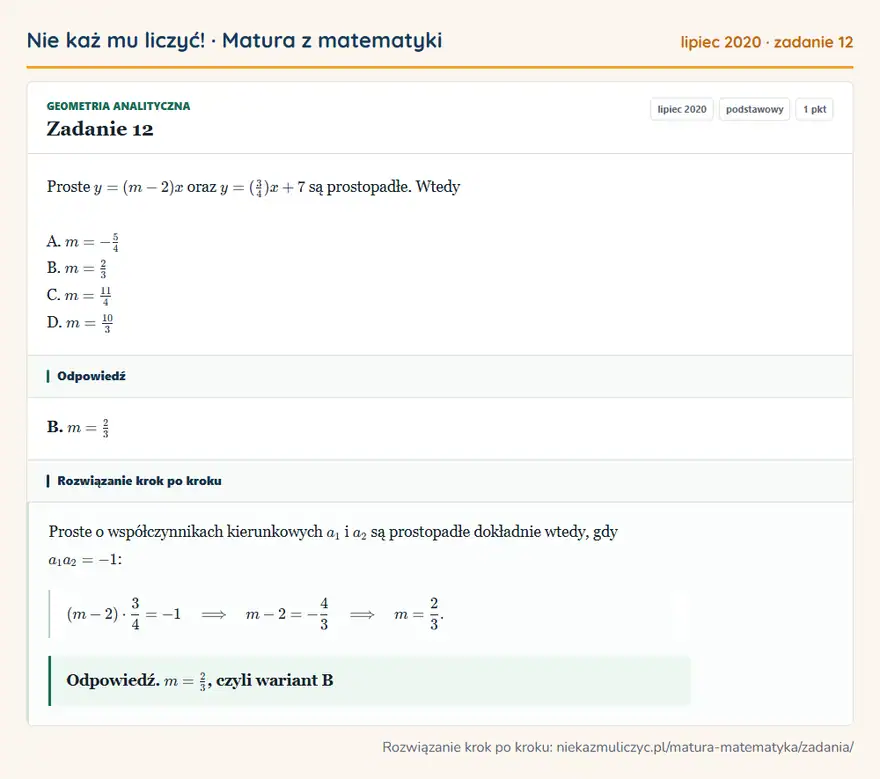 Rozwiązanie zadania 12 (matura z matematyki lipiec 2020): Proste y=(m-2)x oraz y=(3/4)x+7 są prostopadłe. Wtedy A. m=-5/4 B. m=2/3 C. m=11/4 D. m=10/3