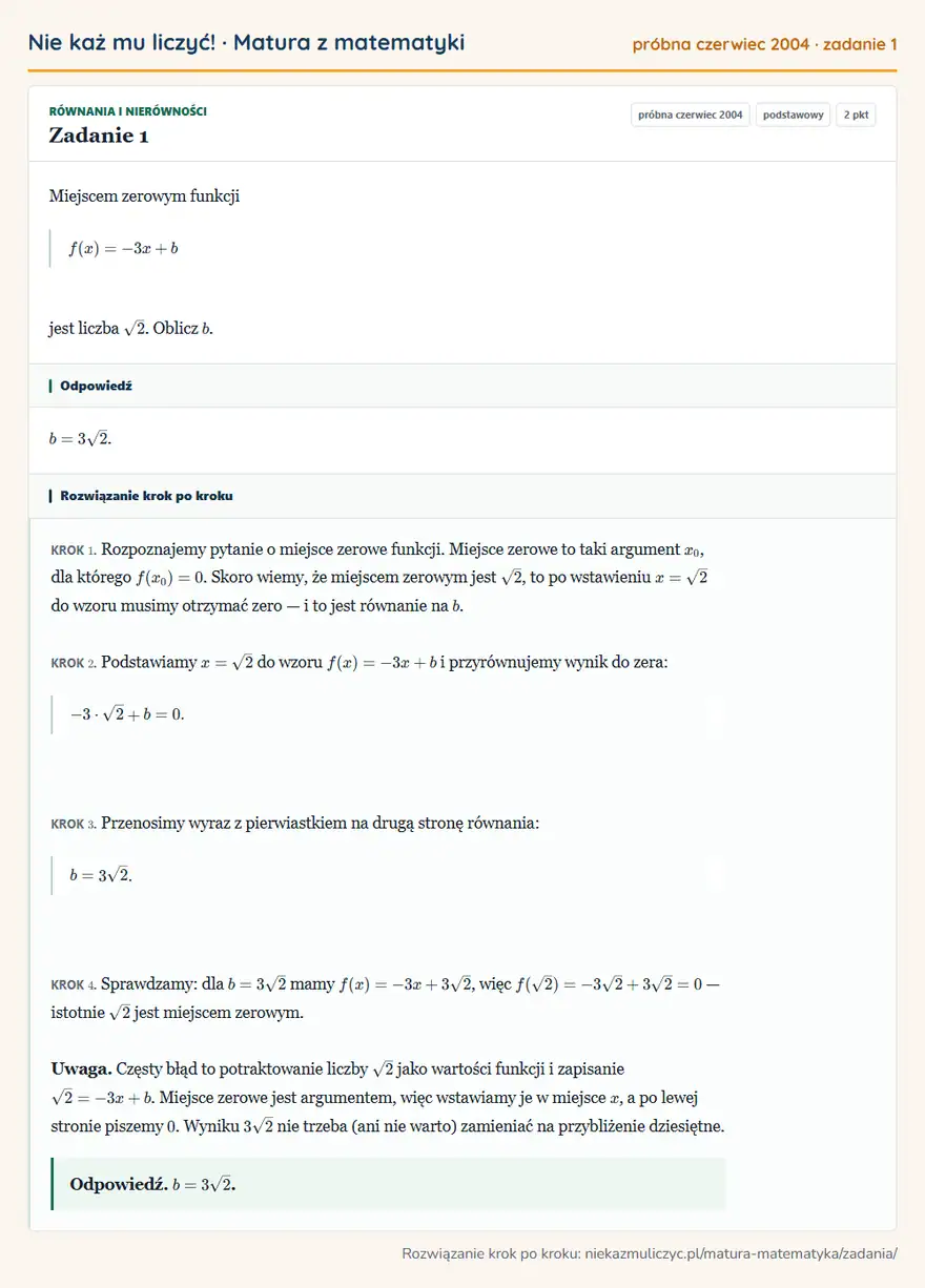 Rozwiązanie zadania 1 (matura z matematyki próbna czerwiec 2004): Miejscem zerowym funkcji f(x)=-3x+b jest liczba √2. Oblicz b.
