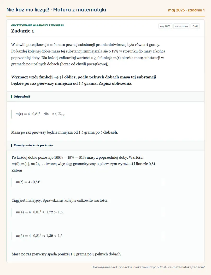 Rozwiązanie zadania 1 (matura z matematyki maj 2023): W chwili początkowej t=0 masa pewnej substancji promieniotwórczej była równa 4 gramy. Po każdej kolejnej…