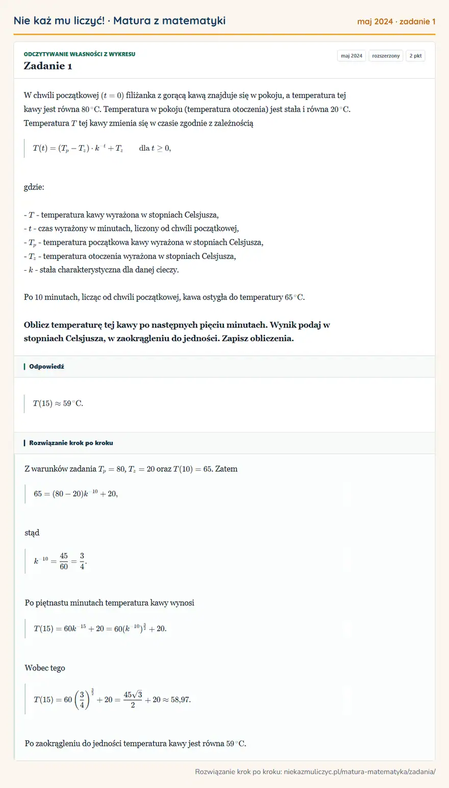 Rozwiązanie zadania 1 (matura z matematyki maj 2024): W chwili początkowej (t=0) filiżanka z gorącą kawą znajduje się w pokoju, a temperatura tej kawy jest równa…