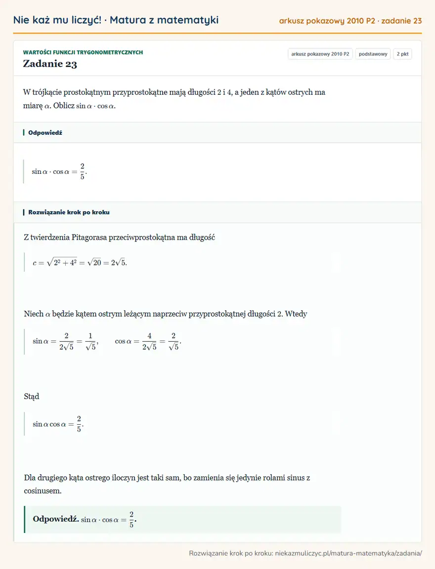Rozwiązanie zadania 23 (matura z matematyki, arkusz pokazowy 2010 P2): W trójkącie prostokątnym przyprostokątne mają długości 2 i 4, a jeden z kątów ostrych ma miarę α. Oblicz…
