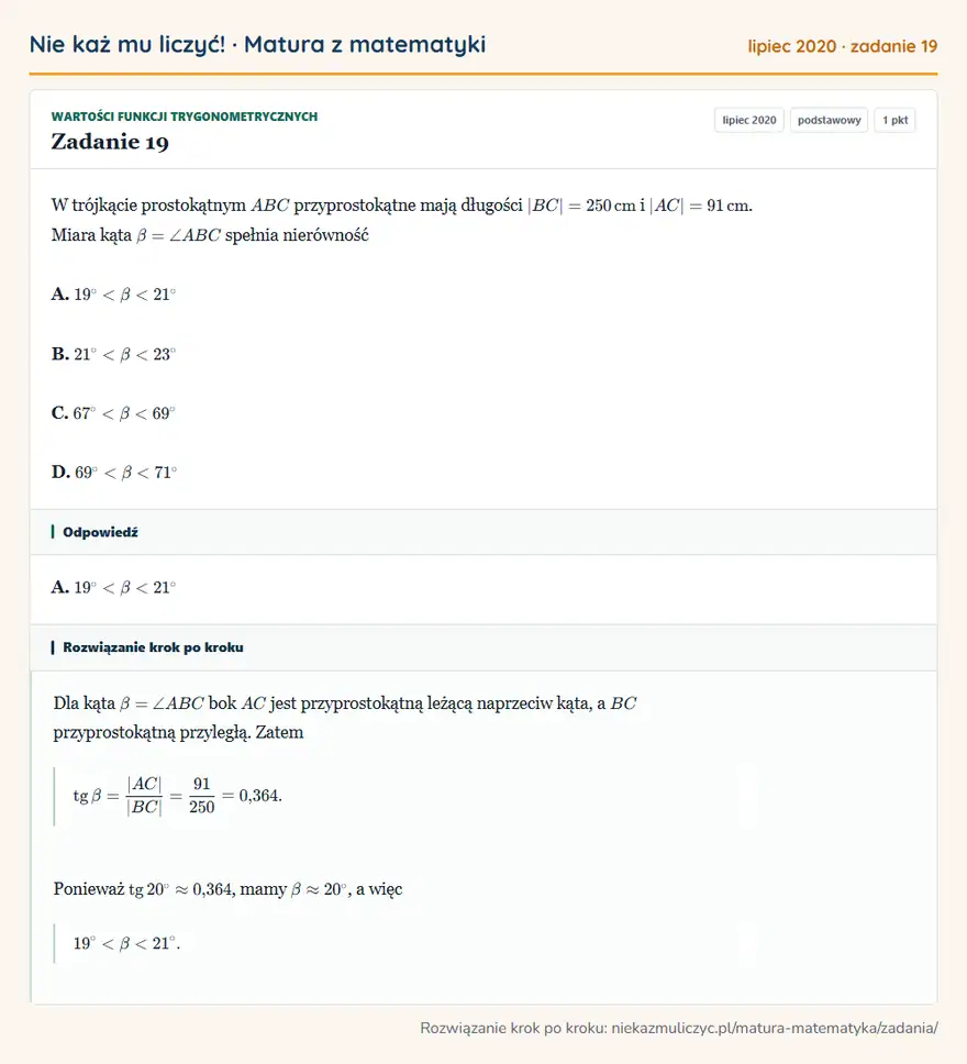 Rozwiązanie zadania 19 (matura z matematyki lipiec 2020): W trójkącie prostokątnym ABC przyprostokątne mają długości |BC|=250 cm i |AC|=91 cm. Miara kąta β=∠ ABC…