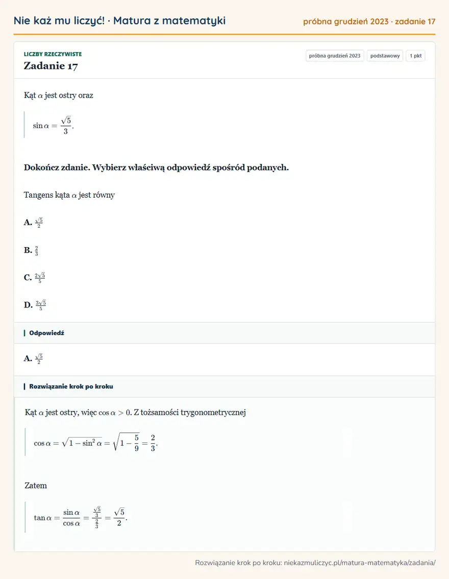 Rozwiązanie zadania 17 (matura z matematyki próbna grudzień 2023): Kąt α jest ostry oraz sinα=√5/3. Dokończ zdanie. Wybierz właściwą odpowiedź spośród podanych. Tangens kąta α…