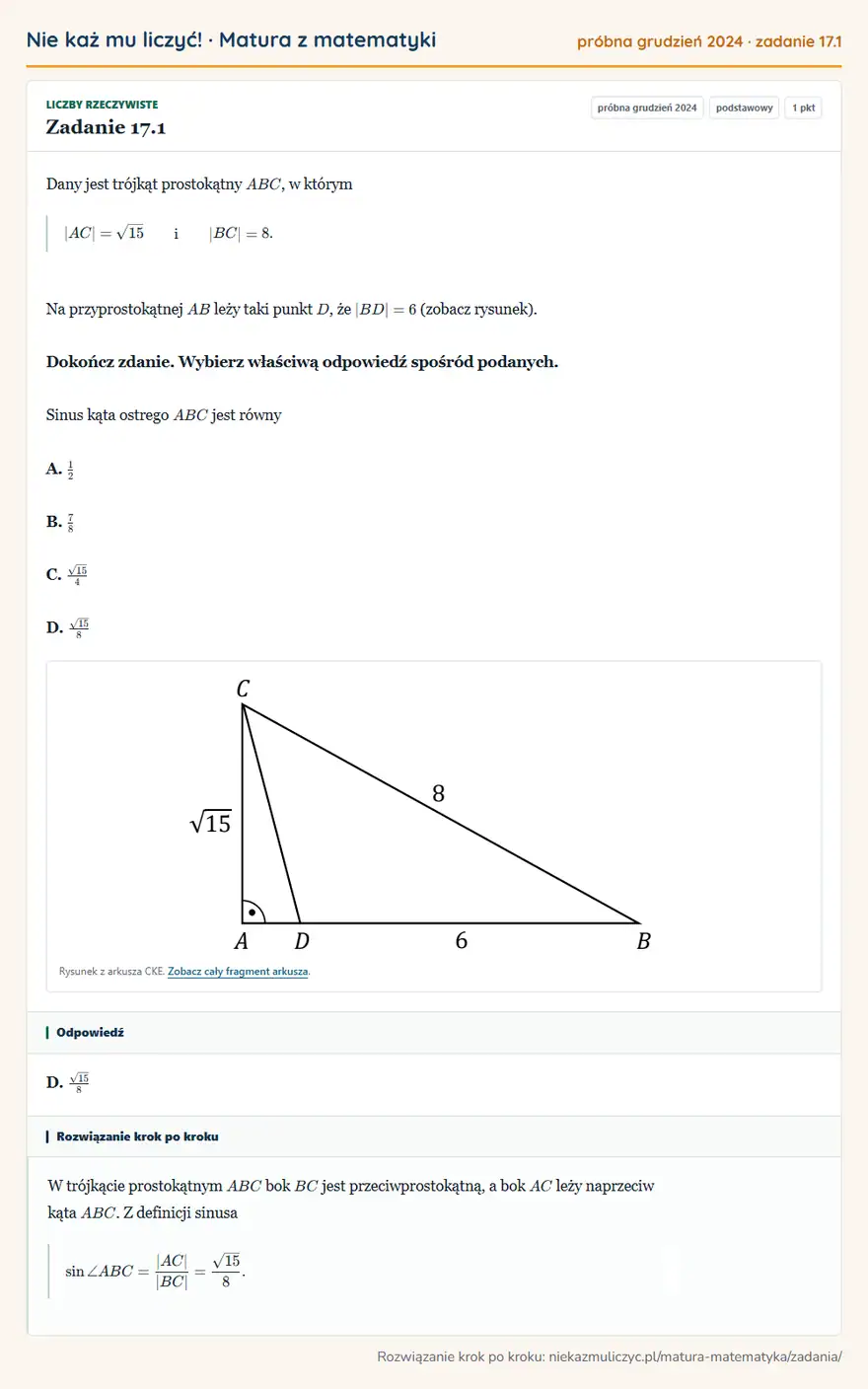 Rozwiązanie zadania 17.1 (matura z matematyki próbna grudzień 2024): Dany jest trójkąt prostokątny ABC, w którym |AC|=√15 i |BC|=8. Na przyprostokątnej AB leży taki punkt D, że…