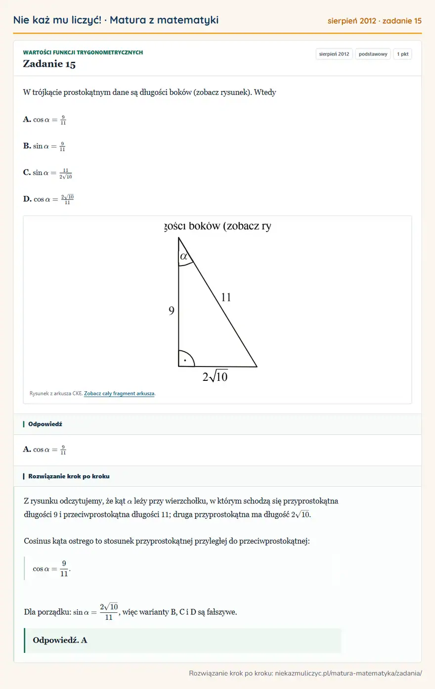 Rozwiązanie zadania 15 (matura z matematyki sierpień 2012): W trójkącie prostokątnym dane są długości boków (zobacz rysunek). Wtedy A. cosα=911 B. sinα=911 C…