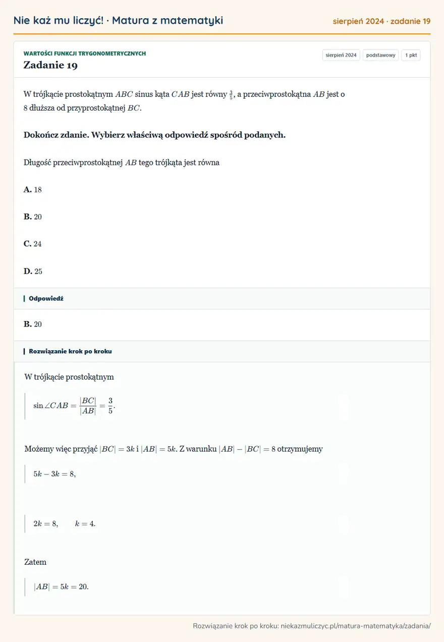 Rozwiązanie zadania 19 (matura z matematyki sierpień 2024): W trójkącie prostokątnym ABC sinus kąta CAB jest równy 35, a przeciwprostokątna AB jest o 8 dłuższa od…