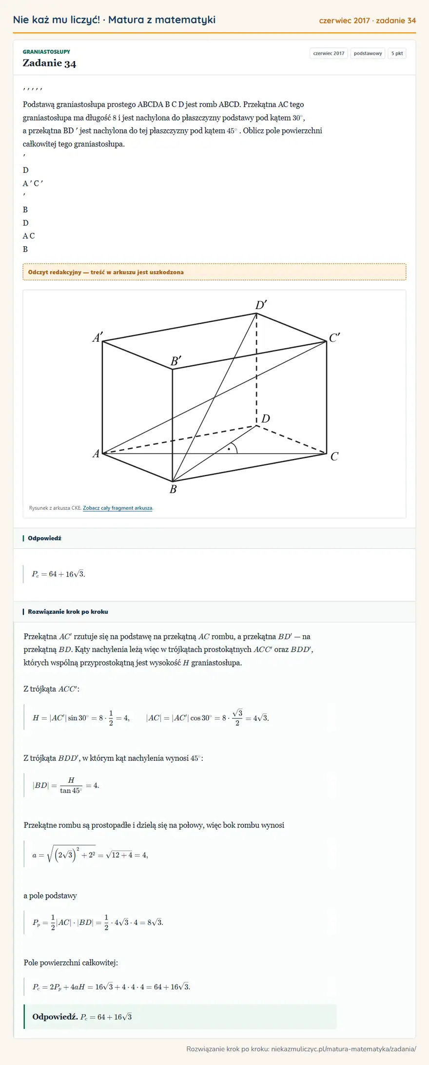 Rozwiązanie zadania 34 (matura z matematyki czerwiec 2017): ′ ′ ′ ′ ′ Podstawą graniastosłupa prostego ABCDA B C D jest romb ABCD. Przekątna AC tego graniastosłupa ma…