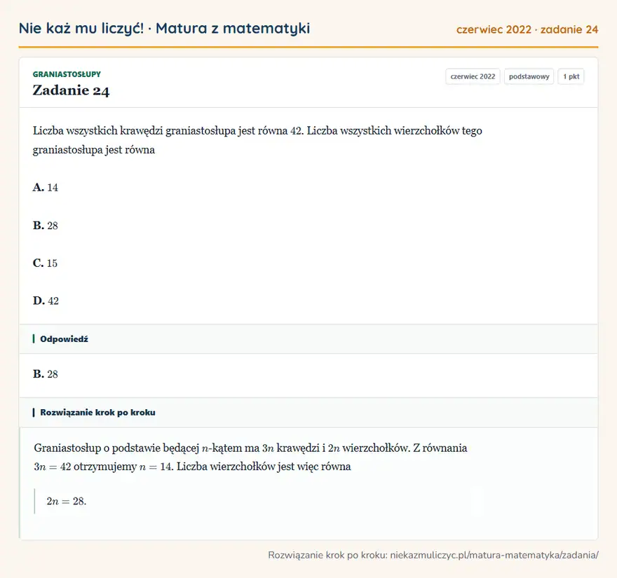 Rozwiązanie zadania 24 (matura z matematyki czerwiec 2022): Liczba wszystkich krawędzi graniastosłupa jest równa 42. Liczba wszystkich wierzchołków tego graniastosłupa…
