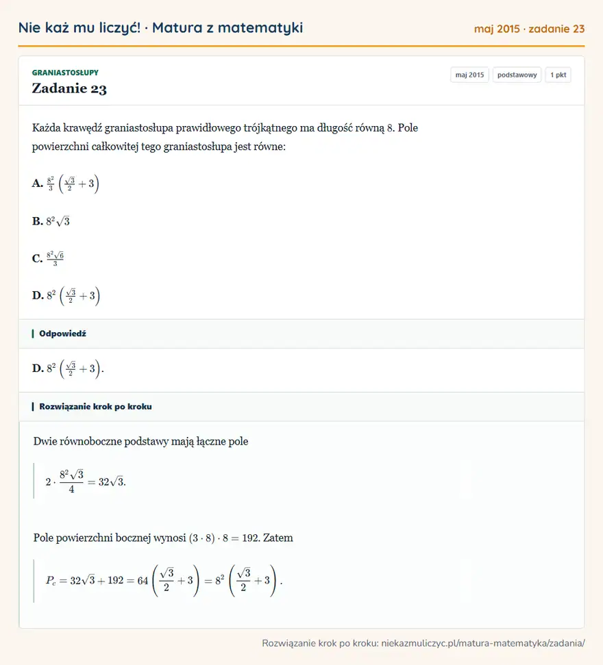 Rozwiązanie zadania 23 (matura z matematyki maj 2015): Każda krawędź graniastosłupa prawidłowego trójkątnego ma długość równą 8. Pole powierzchni całkowitej tego…