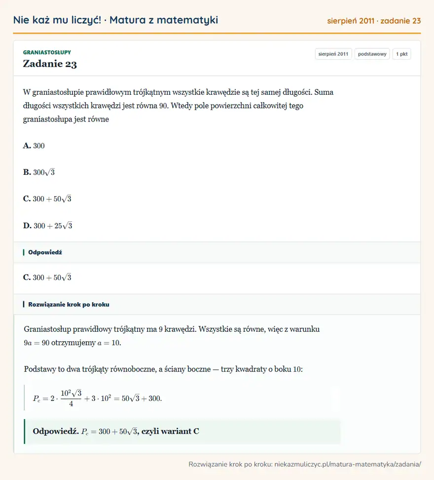 Rozwiązanie zadania 23 (matura z matematyki sierpień 2011): W graniastosłupie prawidłowym trójkątnym wszystkie krawędzie są tej samej długości. Suma długości wszystkich…