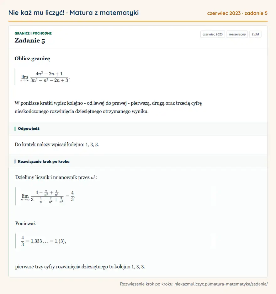 Rozwiązanie zadania 5 (matura z matematyki czerwiec 2023): Oblicz granicę ∞4n³-2n+1/3n³-n²-2n+3. W poniższe kratki wpisz kolejno - od lewej do prawej - pierwszą, drugą…