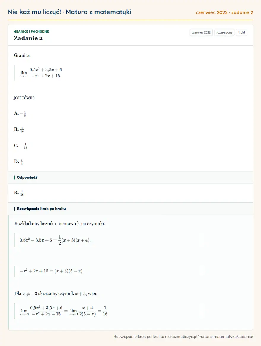 Rozwiązanie zadania 2 (matura z matematyki czerwiec 2022): Granica -30,5x²+3,5x+6-x²+2x+15 jest równa A. -18 B. 116 C. -116 D. 74