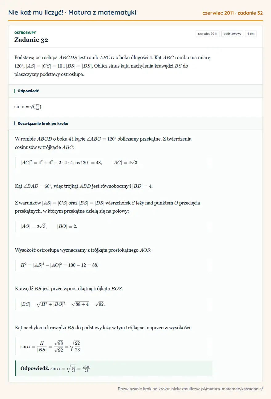 Rozwiązanie zadania 32 (matura z matematyki czerwiec 2011): Podstawą ostrosłupa ABCDS jest romb ABCD o boku długości 4. Kąt ABC rombu ma miarę 120°, |AS|=|CS|=10 i…