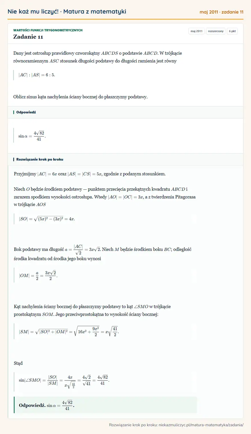 Rozwiązanie zadania 11 (matura z matematyki maj 2011): Dany jest ostrosłup prawidłowy czworokątny ABCDS o podstawie ABCD. W trójkącie równoramiennym ASC stosunek…