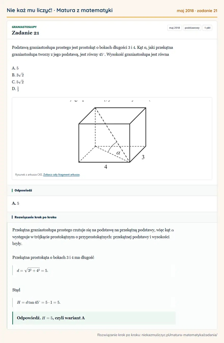Rozwiązanie zadania 21 (matura z matematyki maj 2018): Podstawą graniastosłupa prostego jest prostokąt o bokach długości 3 i 4. Kąt α, jaki przekątna graniastosłupa…