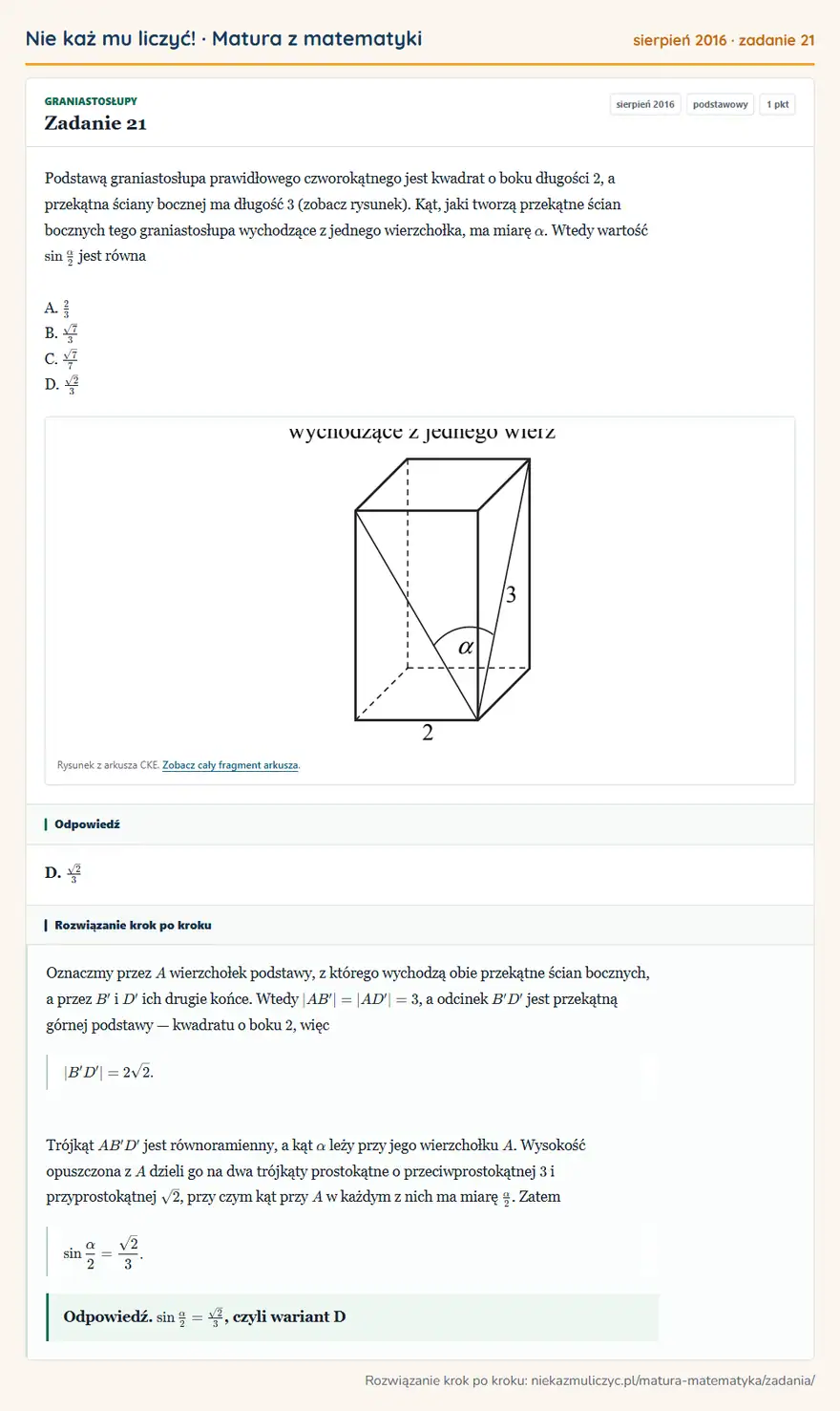 Rozwiązanie zadania 21 (matura z matematyki sierpień 2016): Podstawą graniastosłupa prawidłowego czworokątnego jest kwadrat o boku długości 2, a przekątna ściany bocznej…