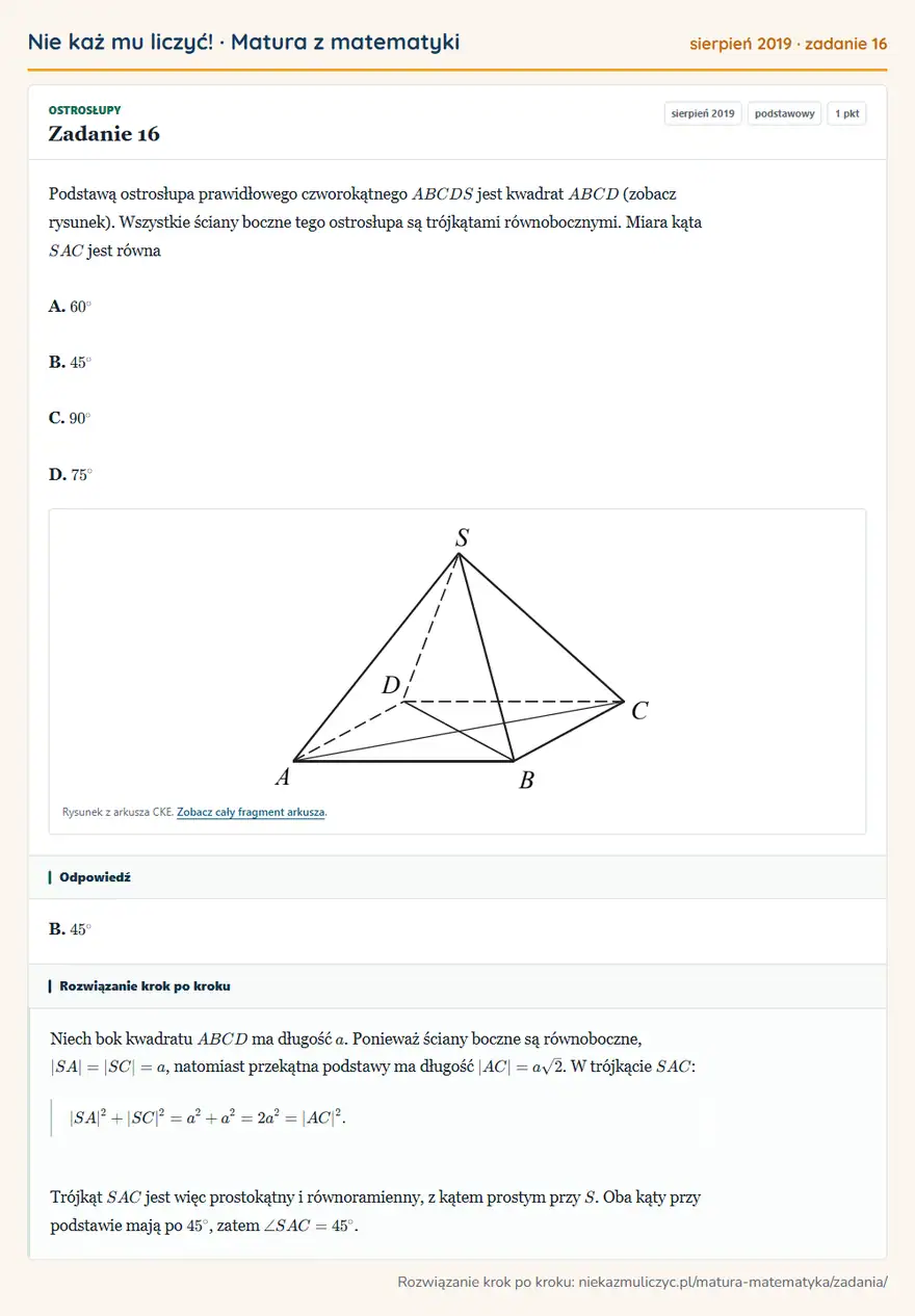 Rozwiązanie zadania 16 (matura z matematyki sierpień 2019): Podstawą ostrosłupa prawidłowego czworokątnego ABCDS jest kwadrat ABCD (zobacz rysunek). Wszystkie ściany…