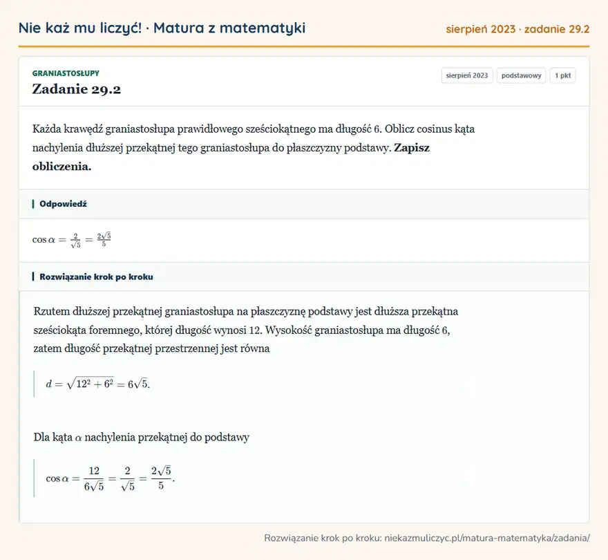 Rozwiązanie zadania 29.2 (matura z matematyki sierpień 2023): Każda krawędź graniastosłupa prawidłowego sześciokątnego ma długość 6. Oblicz cosinus kąta nachylenia…