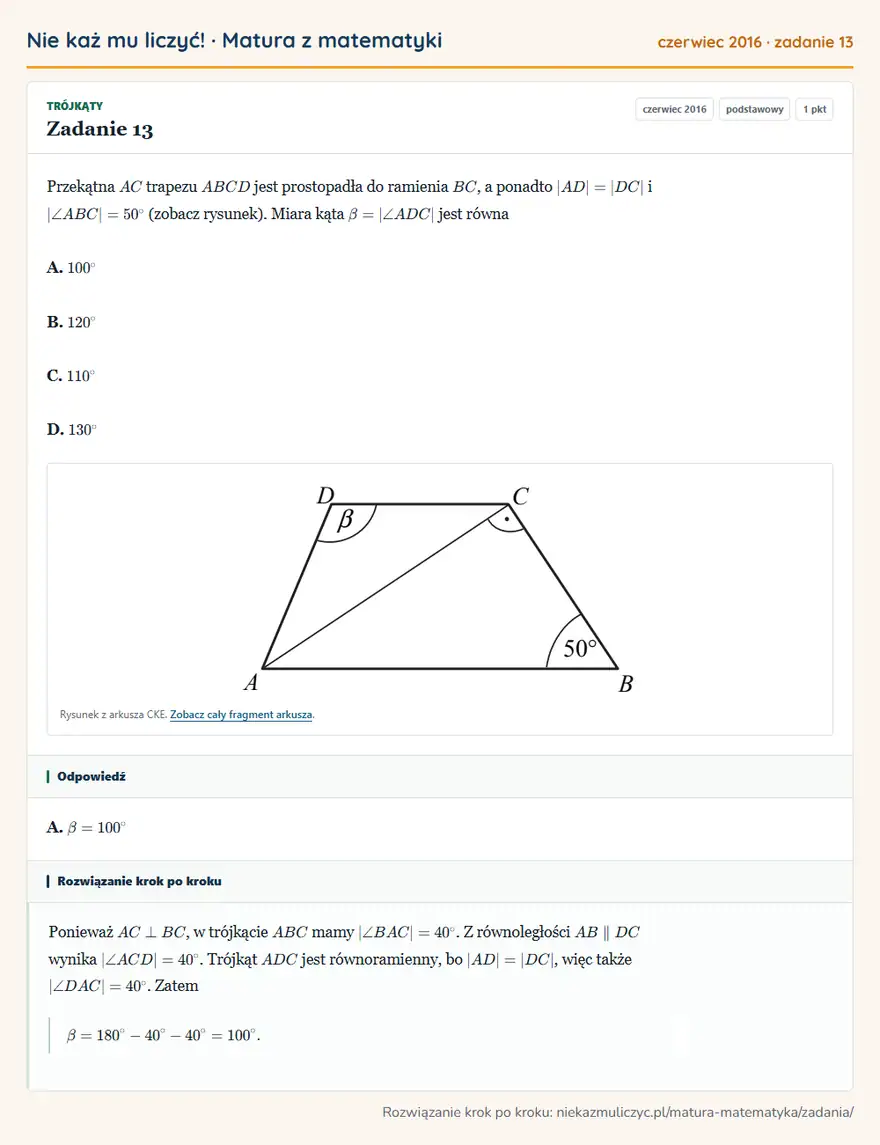 Rozwiązanie zadania 13 (matura z matematyki czerwiec 2016): Przekątna AC trapezu ABCD jest prostopadła do ramienia BC, a ponadto |AD|=|DC| i |∠ ABC|=50° (zobacz…